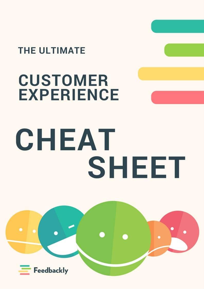 The Ultimate Customer Experience Cheat Sheet - Feedbackly